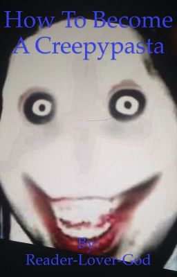 How to create a creepypasta story