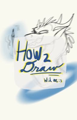 How To Draw (with a demented artist)