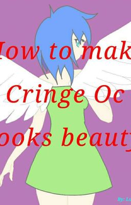 How to make Cringe Oc's beauty