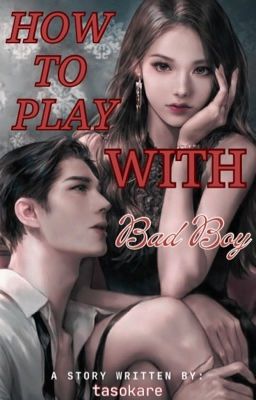 How to play with Bad Boy?