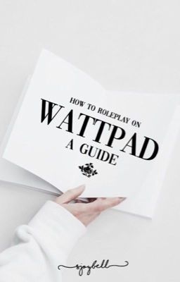 How to Roleplay on Wattpad | a Guide