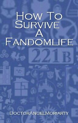  How To Survive A Fandomlife