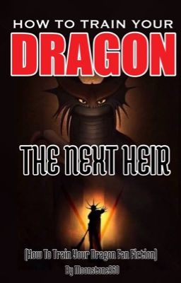 How To Train Your Dragon: The Next Heir