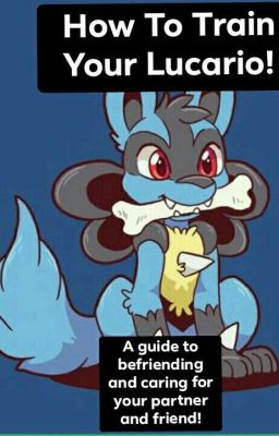 How To Train Your Lucario!