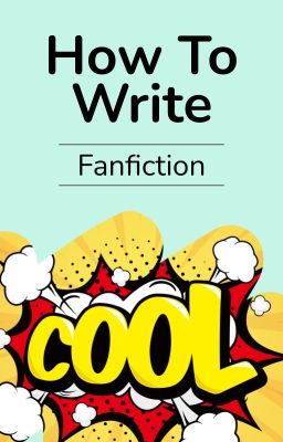 How to Write Fanfiction