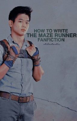 How to Write The Maze Runner Fanfiction ✓