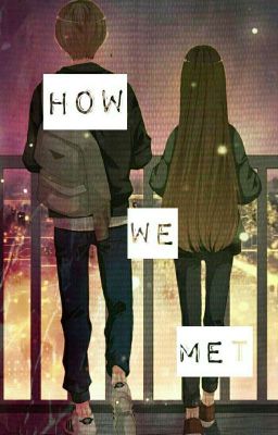 How We Met