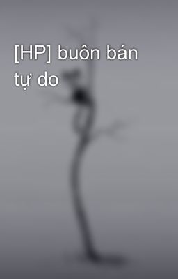 [HP] buôn bán tự do