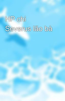HP chi Severus lão bà
