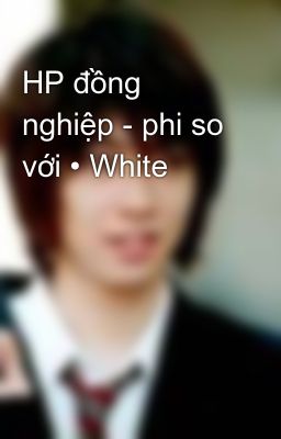 HP đồng nghiệp - phi so với • White