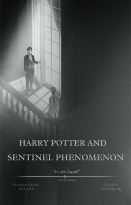 [ HP fanfic ] Harry Potter and the Sentinel Phenomenon