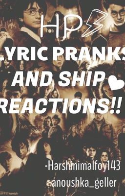 HP lyric pranks and ship reactions;) |on Hold|