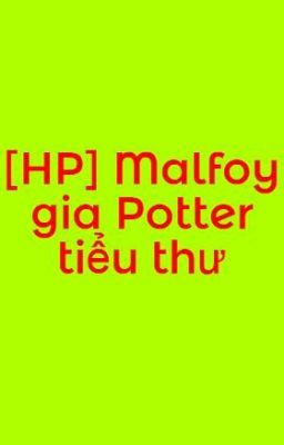 [HP] Malfoy gia  Potter tiểu thư