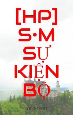 [HP] S•M SỰ KIỆN BỘ