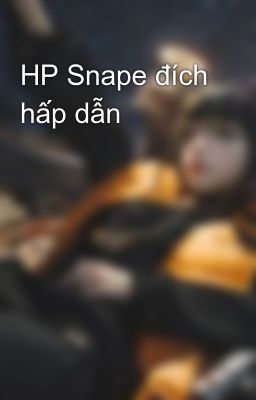 HP Snape đích hấp dẫn