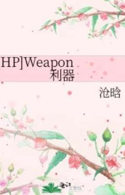 [HP/VH] Weapon vũ khí sắc bén