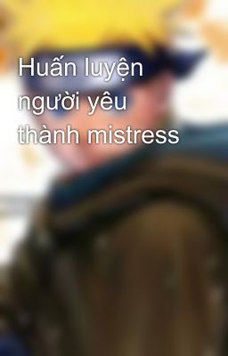 Huấn luyện người yêu thành mistress