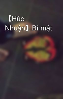 【Húc Nhuận】Bí mật