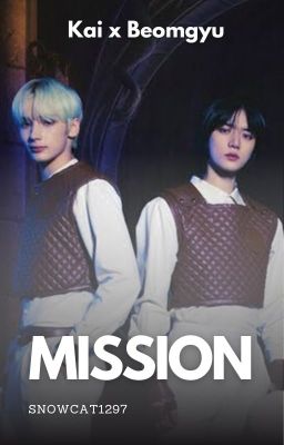 [Huening Kai x Beomgyu] The mission