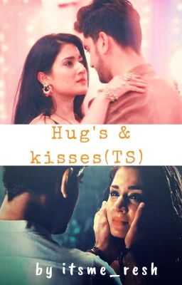 Hug's & Kisses (TS)✓[ Completed ]