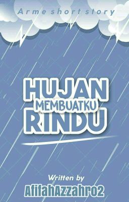 Hujan Membuatku Rindu [END]