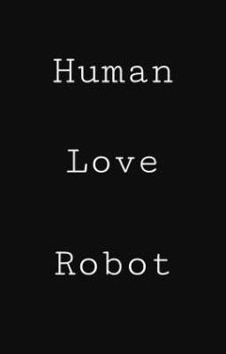 Human, Love And Robot