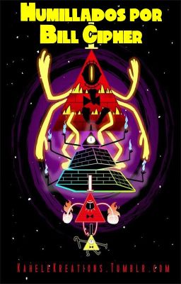 Humillados por Bill Cipher (Remake)