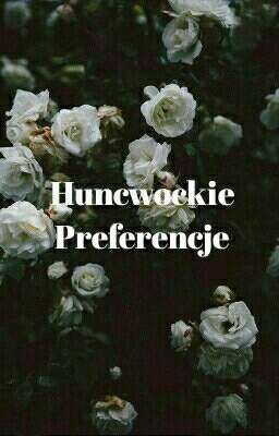 Huncwockie preferencje