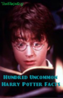 Hundred Uncommon Harry Potter Facts