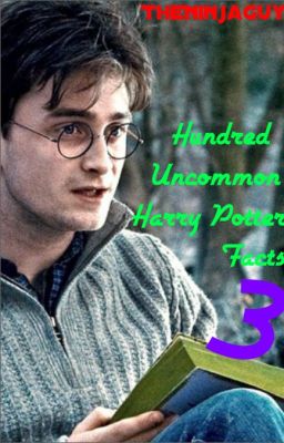 Hundred Uncommon Harry Potter Facts 3