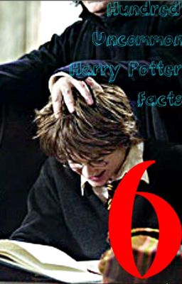 Hundred Uncommon Harry Potter Facts 6