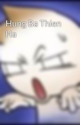 Hung Ba Thien Ha