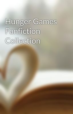 Hunger Games Fanfiction Collection