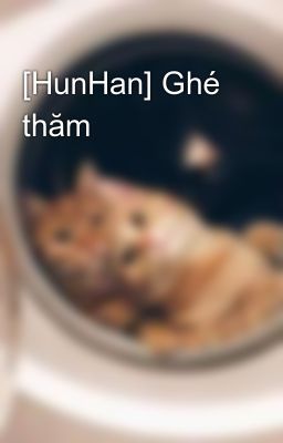 [HunHan] Ghé thăm