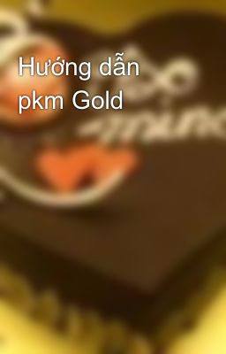 Hướng dẫn pkm Gold