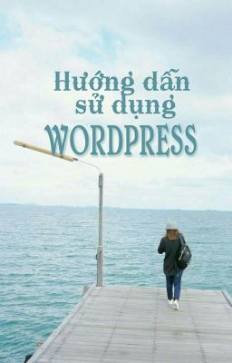 Hướng dẫn sử dụng wordpress