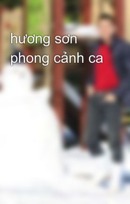 hương sơn phong cảnh ca