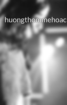 huongthommehoac