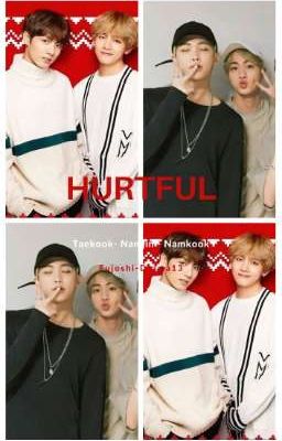 Hurtful- OS Taekook * Namkook * Namjin