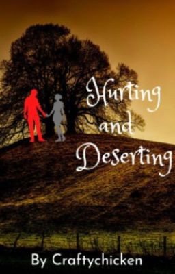 Hurting and Deserting (Completed)