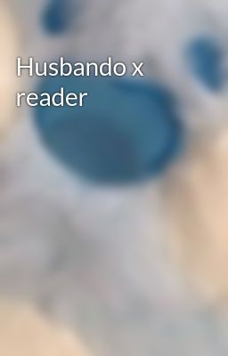 Husbando x reader 