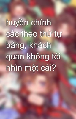 huyền chính các theo thứ tự bảng, khách quan không tới nhìn một cái?