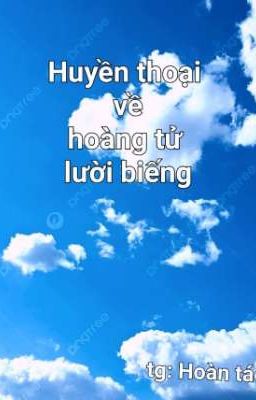 Huyền thoại về hoàng tử lười biếng