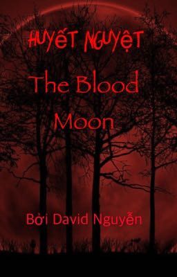 Huyết Nguyệt (The Blood Moon)
