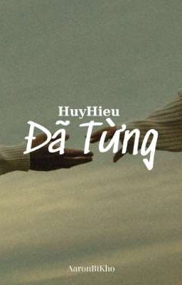 HuyHieu | Đã Từng