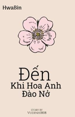 [ HWABIN ] Đến Khi Hoa Anh Đào Nở [Anh là nỗi đau của Em]