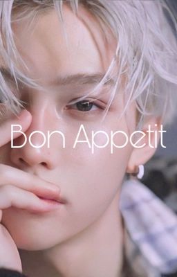 Hyunlix| Bon Appetit