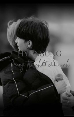 [ Hyunsung ] - Trong trí nhớ của anh