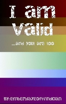 I Am Valid (and you are too)