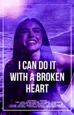 I can do it with a broken heart (T.S)